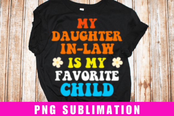 Daughter in Law is Favorite Sublimation Design